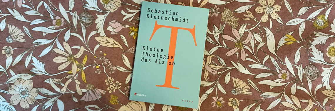 Kleine Theologie des Als ob